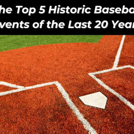 Epic Moments: The Top 5 Historic Baseball Events of the Last 20 Years
